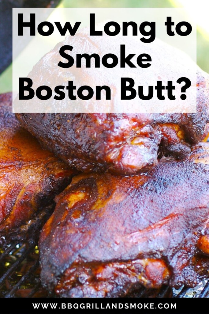 How Long To Smoke Boston Butt BBQ Grill And Smoke