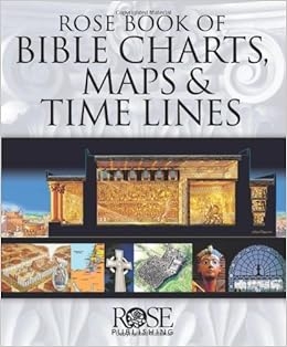 Rose Book Of Bible Charts Maps And Time Lines Rose Publishing 